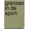 Grenzen in de sport by Unknown