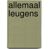 Allemaal leugens by G. MacCaughrean