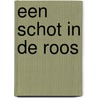 Een schot in de roos door Onbekend