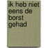 Ik heb niet eens de borst gehad