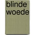 Blinde woede