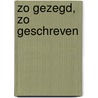 Zo gezegd, zo geschreven by P. van Isselt