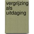 Vergrijzing als uitdaging