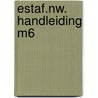 ESTAF.NW. HANDLEIDING M6 by Bies van Ede