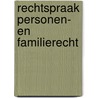 Rechtspraak personen- en familierecht by P. Senaeve