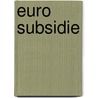 Euro subsidie door Onbekend