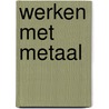 Werken met metaal door Hans Bouma