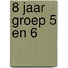 8 jaar groep 5 en 6 door Onbekend