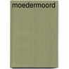 Moedermoord