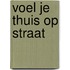 Voel je thuis op straat