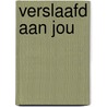 Verslaafd aan jou