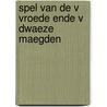 Spel van de v vroede ende v dwaeze maegden door Onbekend