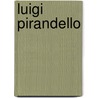 Luigi Pirandello door L. Pirandello