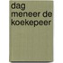 Dag meneer de koekepeer