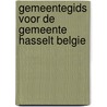 Gemeentegids voor de gemeente hasselt belgie door Onbekend