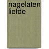 Nagelaten liefde by R. Elliot