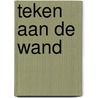 Teken aan de wand by Th. Bentvelzen