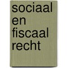 Sociaal en fiscaal recht door M. van Rompay