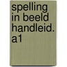 SPELLING IN BEELD HANDLEID. A1 by Paul Stapel