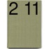 2 11