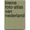 Kleine foto-atlas van nederland door Onbekend