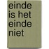 Einde is het einde niet