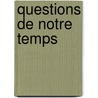 Questions de notre temps door Clercq