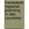 Framework regional planning in dev. countries door Onbekend