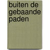 Buiten de gebaande paden door Onbekend