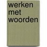 Werken met woorden door Smedts