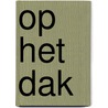 Op het dak by E. de Wilde