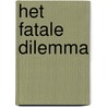 Het fatale dilemma door Willy Lindwer
