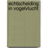 Echtscheiding in vogelvlucht by J.G.P.M. van Rensch