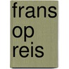 Frans op reis by Oosthoek