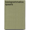 Basisgrammatica Spaans by T. van Delft