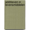 Additieven in levensmiddelen by ir. J. Hendrickx