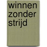 Winnen zonder strijd door Sun Tzu