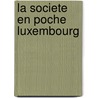 la societe en poche Luxembourg door Onbekend