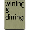 Wining & dining door Onbekend