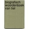 Biografisch Woordenboek van Tiel by Unknown