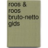 Roos & roos bruto-netto gids door Onbekend