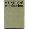 Werken met wordperfect door Leeuwen