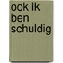 Ook ik ben schuldig