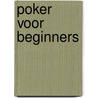 Poker voor beginners by Sijbrand Maal