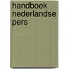 Handboek Nederlandse Pers by Unknown