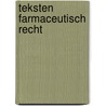 Teksten Farmaceutisch recht by M.D.B. mw. Prof. mr. Schutjens