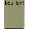 Bouillon! door Onbekend