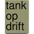 Tank op drift