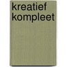 Kreatief kompleet door Onbekend