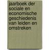 Jaarboek der sociale en economische geschiedenis van Leiden en omstreken door Onbekend